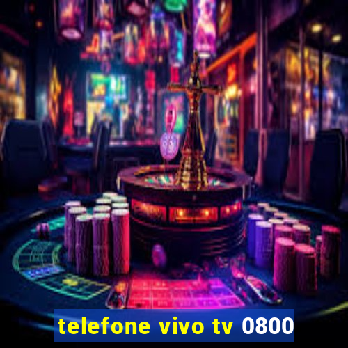 telefone vivo tv 0800